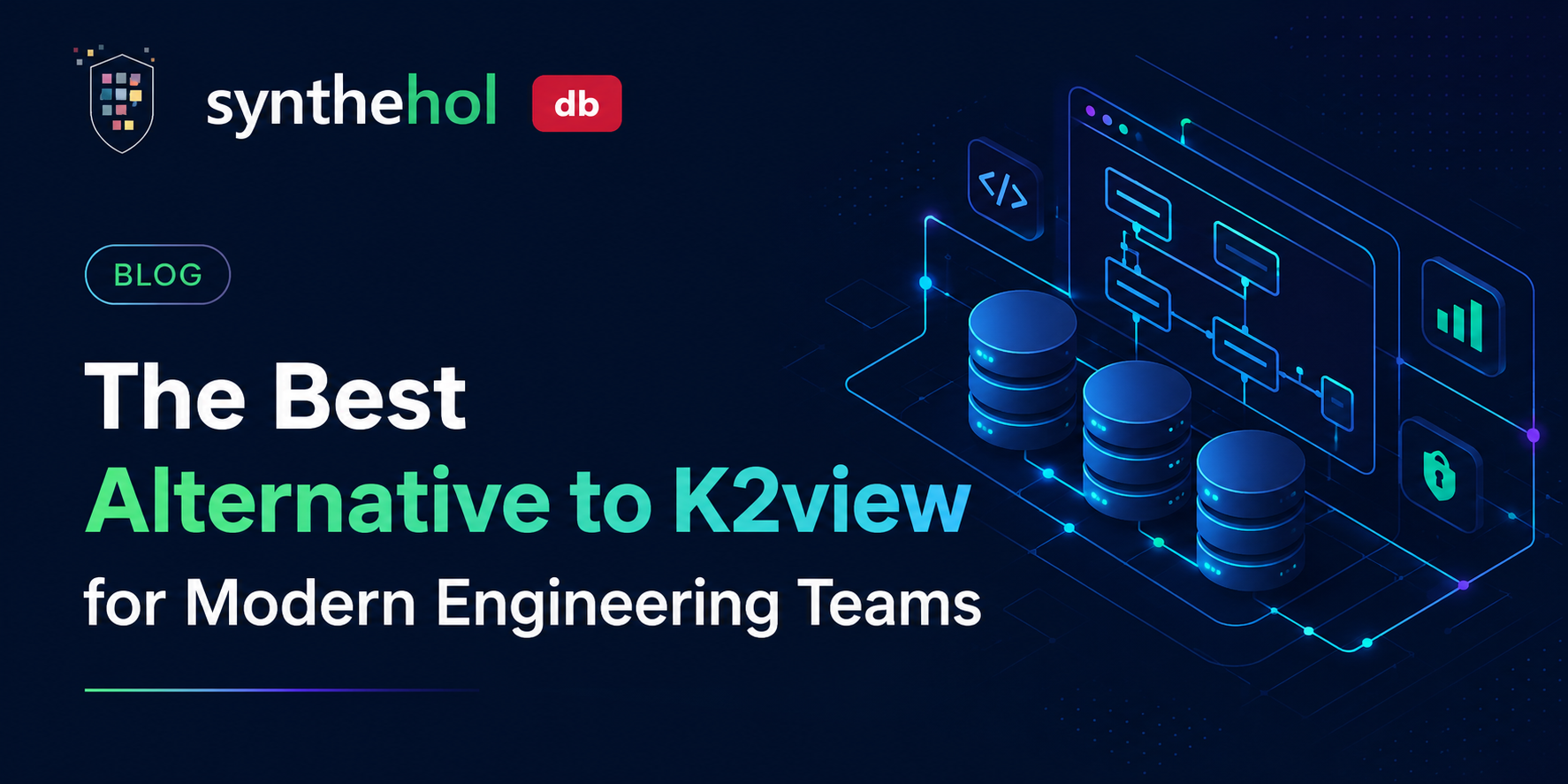 The Best Alternative to K2view for Modern Engineering Teams